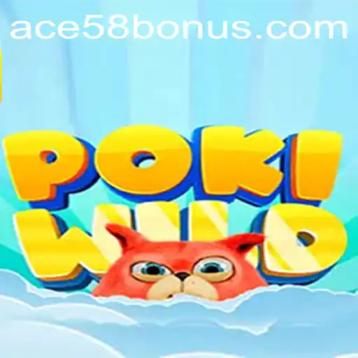 Discover the Exciting World of PokiWild: A Thrilling Gaming Adventure with ACE58 BONUS